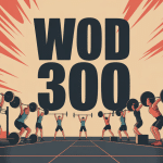 wod 300 crossfit sportifs mouvements emblématiques